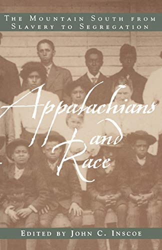 Imagen de archivo de Appalachians and Race: The Mountain South from Slavery to Segregation a la venta por Books From California