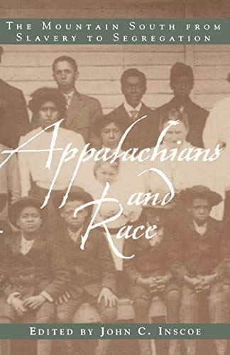 Stock image for Appalachians and Race: The Mountain South from Slavery to Segregation for sale by Books From California