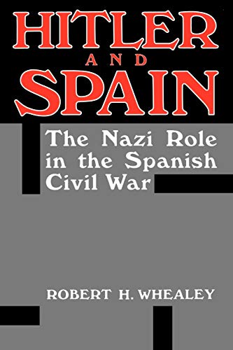 9780813191393: Hitler And Spain: The Nazi Role In The Spanish Civil War, 1936-1939