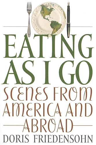Stock image for EATING AS I GO: SCENES FROM AMERICA AND ABROAD for sale by GLOVER'S BOOKERY, ABAA