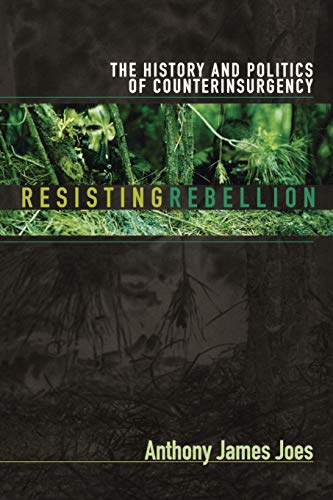 9780813191706: Resisting Rebellion: The History and Politics of Counterinsurgency