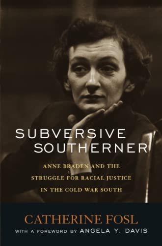 Stock image for Subversive Southerner: Anne Braden And the Struggle for Racial Justice in the Cold War South (Civil Rights and the Struggle for Black Equality in the Twentieth Century) for sale by Books From California