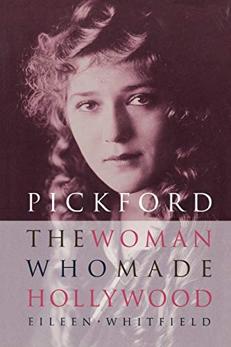 9780813191799: Pickford: The Woman Who Made Hollywood