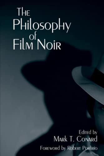 Beispielbild fr The Philosophy of Film Noir (Philosophy Of Popular Culture) zum Verkauf von Midtown Scholar Bookstore