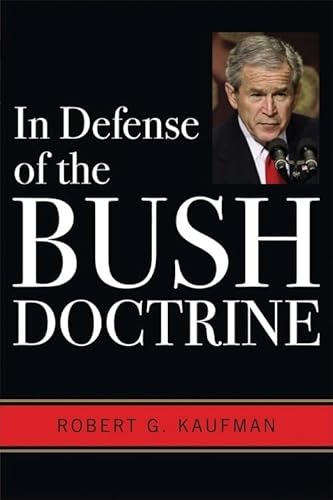 9780813191850: In Defense of the Bush Doctrine