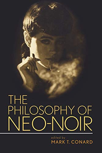Beispielbild fr The Philosophy of Neo-Noir (Philosophy Of Popular Culture) zum Verkauf von arcfoundationthriftstore