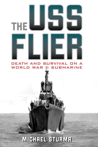 Imagen de archivo de The USS Flier: Death and Survival on a World War II Submarine a la venta por Midtown Scholar Bookstore