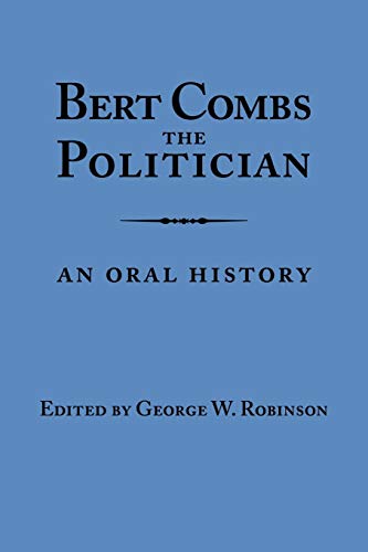 9780813192291: Bert Combs the Politician: An Oral History