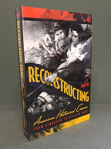 Imagen de archivo de Reconstructing American Historical Cinema: From Cimarron to Citizen Kane a la venta por MusicMagpie