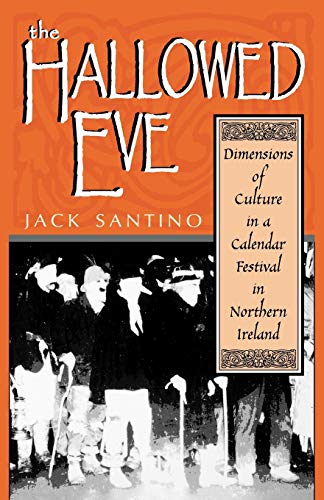 9780813192451: The Hallowed Eve: Dimensions of Culture in a Calendar Festival in Northern Ireland