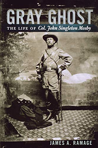 Imagen de archivo de Gray Ghost: The Life of Col. John Singleton Mosby a la venta por ThriftBooks-Dallas