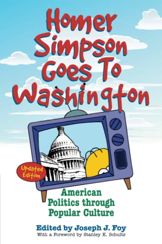 Imagen de archivo de Homer Simpson Goes to Washington: American Politics through Popular Culture a la venta por FOLCHATT