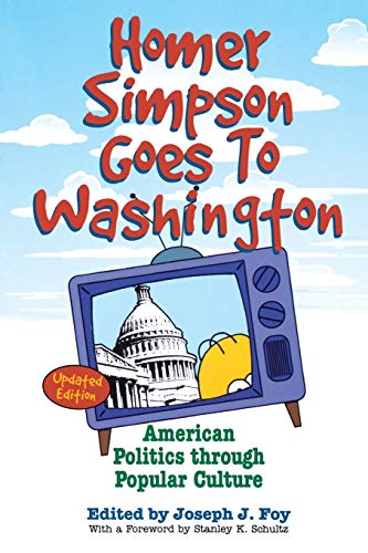 Stock image for Homer Simpson Goes to Washington: American Politics through Popular Culture for sale by FOLCHATT