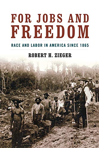 9780813192598: For Jobs and Freedom: Race and Labor in America since 1865 (Civil Rights and Struggle)