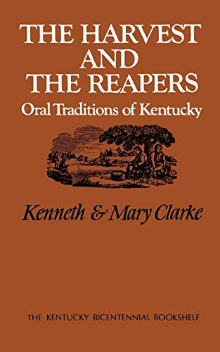 Beispielbild fr The Harvest and the Reapers: Oral Traditions of Kentucky (Kentucky Bicentennial Bookshelf) zum Verkauf von Lucky's Textbooks