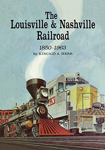 Stock image for The Louisville and Nashville Railroad, 1850-1963 for sale by R Bookmark