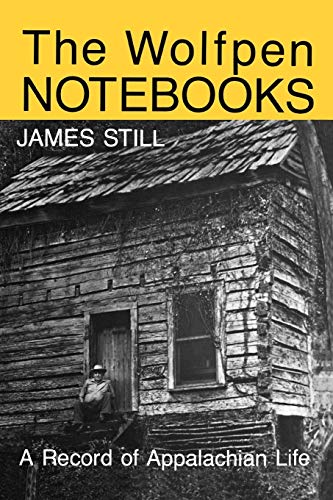 The Wolfpen Notebooks: A Record of Appalachian Life (9780813193441) by Still, James