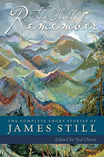 9780813195360: The Hills Remember: The Complete Short Stories of James Still
