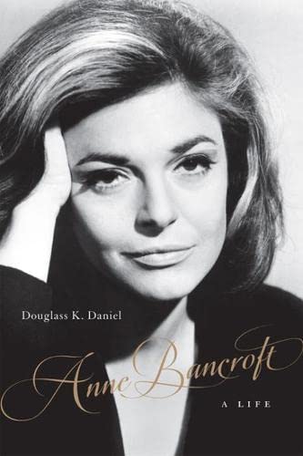 Beispielbild fr Anne Bancroft: A Life (Screen Classics) zum Verkauf von Voyageur Book Shop