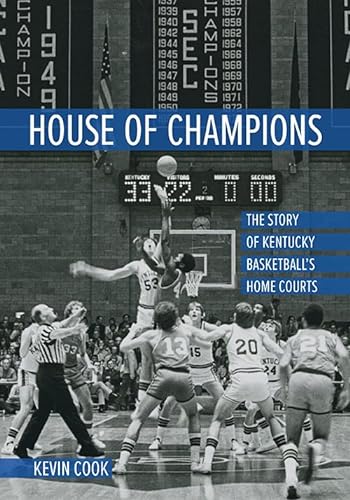9780813196404: House of Champions: The Story of Kentucky Basketball's Home Courts