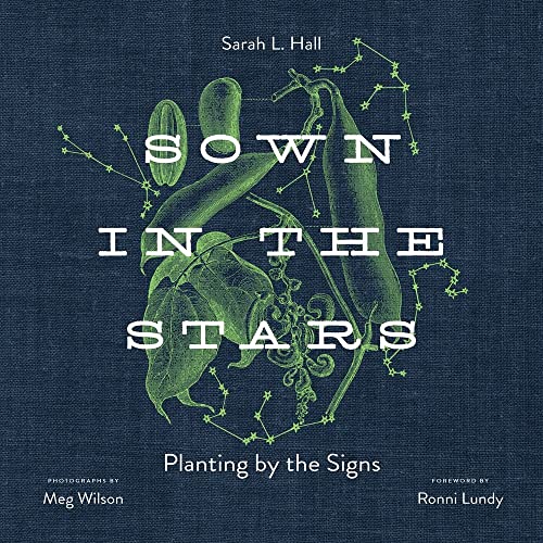 Beispielbild fr Sown in the Stars: Planting by the Signs zum Verkauf von Monster Bookshop