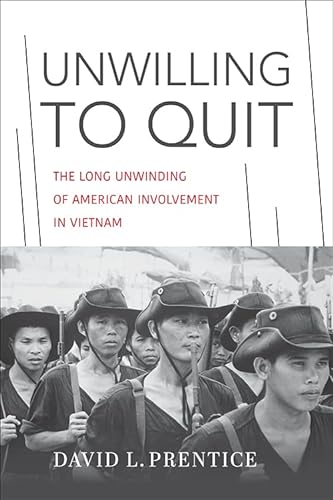 Beispielbild fr Unwilling to Quit: The Long Unwinding of American Involvement in Vietnam (Studies In Conflict Diplomacy Peace) zum Verkauf von SecondSale