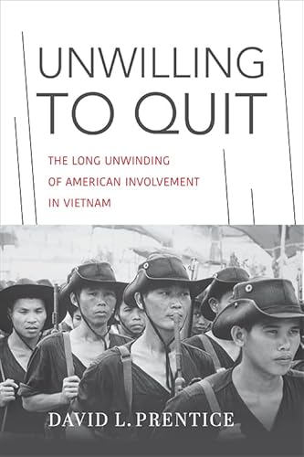 Stock image for Unwilling to Quit: The Long Unwinding of American Involvement in Vietnam (Studies In Conflict Diplomacy Peace) for sale by SecondSale