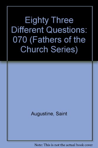 Fathers of the Church : Saint Augustine : Eighty Three Different Questions (9780813200705) by St. Augustine; David L. Mosher