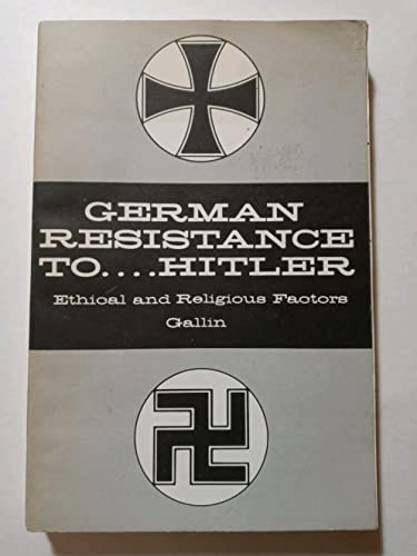 Stock image for German Resistance to Hitler: Ethical and Religious Factors for sale by John M. Gram