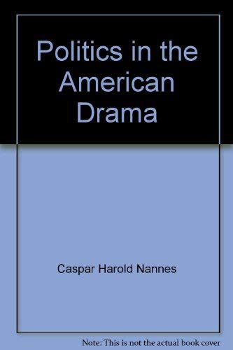 Stock image for Politics in the American Drama for sale by Dunaway Books