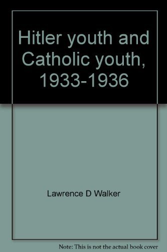 Beispielbild fr Hitler Youth and Catholic Youth, 1933-1936 A Study in Totalitarian Conquest zum Verkauf von Dr.Bookman - Books Packaged in Cardboard