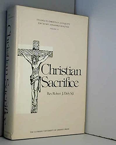 Beispielbild fr Christian Sacrifice: The Judeo-Christian Background Before Origen [Studies in Christian Antiquity, Volume 18] zum Verkauf von Vivarium, LLC