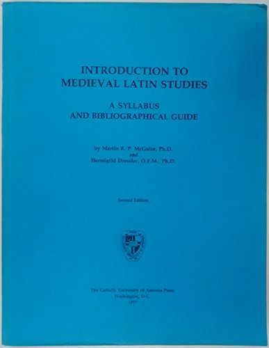 Introduction to Medieval Latin Studies: A Syllabus and Bibliographical Guide
