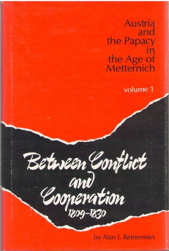 Beispielbild fr AUSTRIA AND THE PAPACY IN THE AGE OF METTERNICH. VOLUME 1 BETWEEN CONFLICT AND COOPERATION 1809-1830 zum Verkauf von Black Swan Books, Inc.