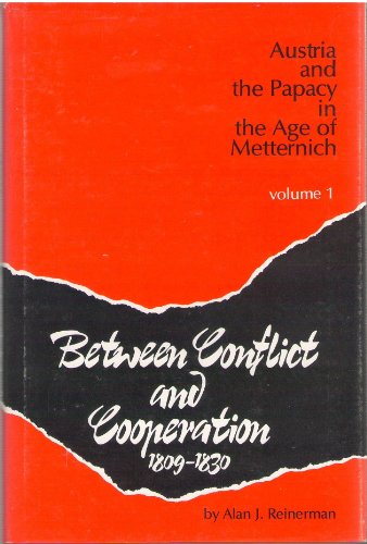 9780813205489: Between Conflict and Cooperation, 1809-1830 (v. 1) (Austria and the Papacy in the Age of Metternich)
