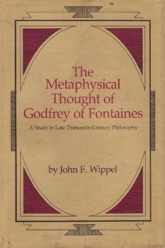 The Metaphysical Thought of Godfrey of Fontaines: A Study in Late Thirteenth-Century Philosophy