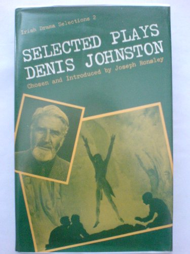 9780813205762: Selected Plays of Denis Johnston (Irish Drama Selections ; 2)