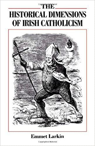 The Historical Dimensions of Irish Catholicism (Not In A Series) (9780813205946) by Larkin, Emmet