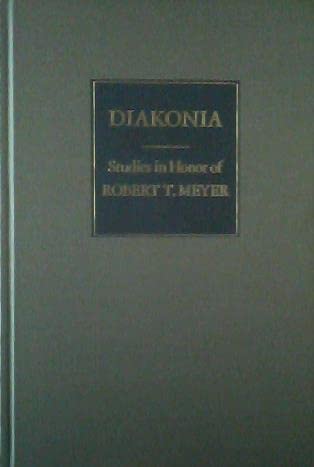 Beispielbild fr Diakonia: Studies in Honor of Robert T. Meyer zum Verkauf von Midtown Scholar Bookstore