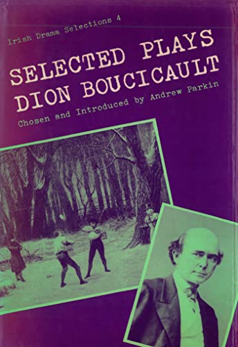 9780813206172: Selected Plays of Dion Boucicault (Irish Drama Selections)