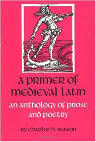 Beispielbild fr A Primer of Mediaeval Latin: An Anthology of Prose and Poetry zum Verkauf von WorldofBooks