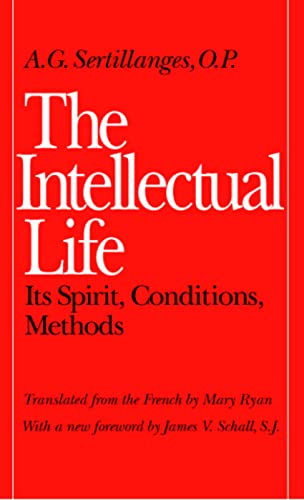 9780813206462: The Intellectual Life: Its Spirit, Conditions, Methods (Not In A Series)