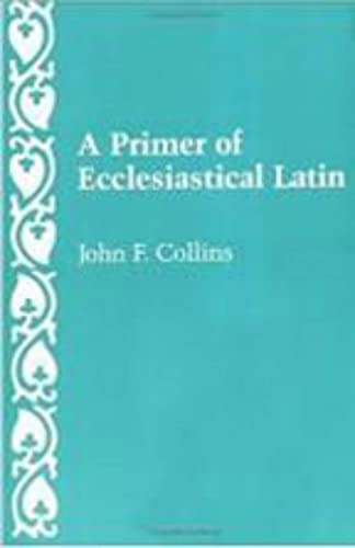 Imagen de archivo de A Primer of Ecclesiastical Latin a la venta por SecondSale