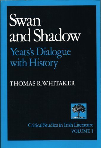 Stock image for SWAN AND SHADOW: Yeats's Dialogue with History for sale by E.R. Bosson, Books