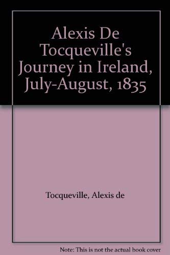 Beispielbild fr Alexis de Tocqueville's Journey to Ireland zum Verkauf von Better World Books