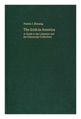 Stock image for The Irish in America: a Guide to the Literature & the Manuscript Collections for sale by Worn Bookworm