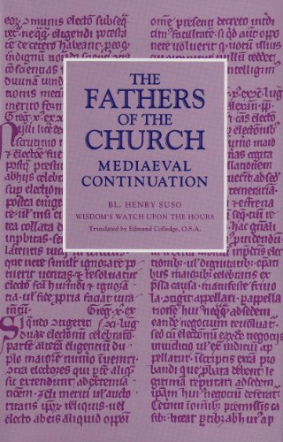 Wisdom's Watch upon the Hours (Fathers of the Church, Medieval Continuation) (9780813207926) by Seuse, Heinrich; Suso, Henry Bl