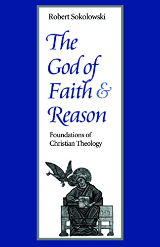 Imagen de archivo de The God of Faith and Reason: Foundations of Christian Theology (Not In A Series) a la venta por BooksRun