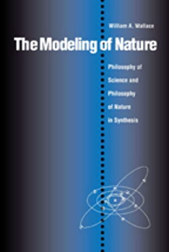 The Modeling of Nature: Philosophy of Science and Philosophy of Nature in Synthesis