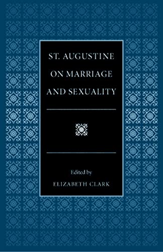 Beispielbild fr St. Augustine on Marriage and Sexuality (Selections from the Fathers of the Church) zum Verkauf von Goodwill Books